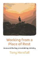 Book Cover for Working from a Place of Rest by Tony Horsfall