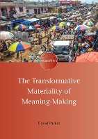 Book Cover for The Transformative Materiality of Meaning-Making by David Parkin