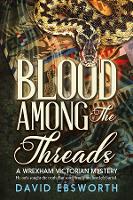 Book Cover for Blood Among the Threads by David Ebsworth