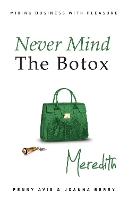 Book Cover for Never Mind the Botox: Meredith by Penny Avis, Joanna Berry