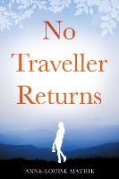 Book Cover for No Traveller Returns by Anne-Louise Mathie