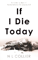 Book Cover for If I Die Today by N. L. Collier