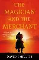 Book Cover for The Magician and the Merchant by David Phillips