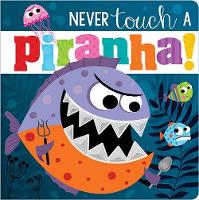 Book Cover for Never Touch A Piranha! by Rosie Greening, Make Believe Ideas