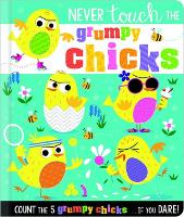 Book Cover for Never Touch the Grumpy Chicks by Rosie Greening, Make Believe Ideas