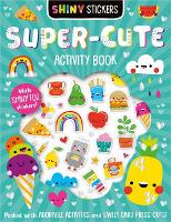 Book Cover for Shiny Stickers Super-Cute Activity Book by Make Believe Ideas
