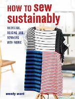 Book Cover for How to Sew Sustainably by Wendy Ward