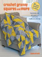 Book Cover for Crochet Granny Squares and More: 35 easy projects to make by Laura Strutt