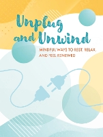 Book Cover for Unplug and Unwind by CICO Books