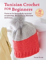 Book Cover for Tunisian Crochet for Beginners: 30 projects to make by Laura Strutt