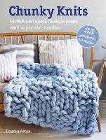 Book Cover for Chunky Knits: 35 projects to make by Lauren Aston