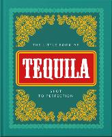 Book Cover for The Little Book of Tequila by Orange Hippo!