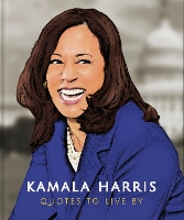 Book Cover for Kamala Harris: Quotes to Live By by Orange Hippo!