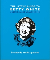 Book Cover for The Little Guide to Betty White by Orange Hippo!