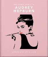 Book Cover for The Little Guide to Audrey Hepburn by Orange Hippo!