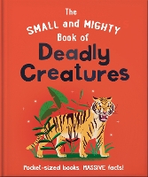 Book Cover for The Small and Mighty Book of Deadly Creatures by 