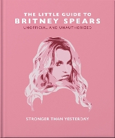 Book Cover for The Little Guide to Britney Spears by Orange Hippo!