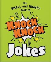 Book Cover for The Small and Mighty Book of Knock Knock Jokes by Malcolm Croft