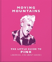 Book Cover for Moving Mountains: The Little Guide to Pink by Orange Hippo!