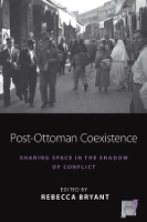 Book Cover for Post-Ottoman Coexistence by Rebecca Bryant