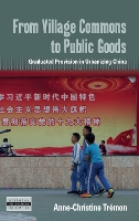 Book Cover for From Village Commons to Public Goods by Anne-Christine Trémon