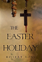 Book Cover for The Easter Holiday by Robert Ross