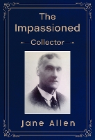 Book Cover for The Impassioned Collector by Jane Allen