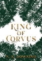 Book Cover for King of Corvus by N. K. Downing