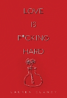 Book Cover for Love is F*cking Hard by Lauren Clancy