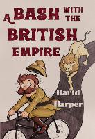 Book Cover for A Bash With The British Empire by David Harper