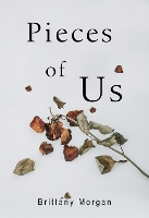 Book Cover for Pieces Of Us by Brittany Morgan