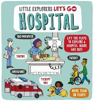 Book Cover for Little Explorers: Let's Go! Hospital by Catherine Ard