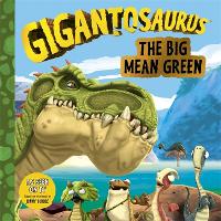 Book Cover for Gigantosaurus: The Big Mean Green by Cyber Group Studios