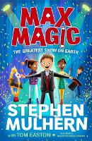 Book Cover for Max Magic: The Greatest Show on Earth (Max Magic 2) by Stephen Mulhern, Tom Easton