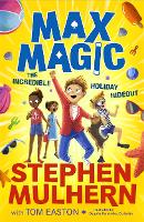 Book Cover for Max Magic: The Incredible Holiday Hideout (Max Magic 3) by Stephen Mulhern, Tom Easton