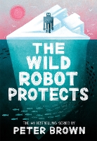 Book Cover for The Wild Robot Protects by Peter Brown