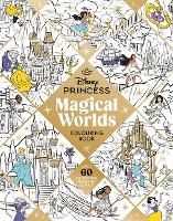 Book Cover for Disney Princess Magical Worlds Colouring Book by Walt Disney