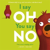 Book Cover for I say Oh, You say No An interactive, read-aloud story by John Kane