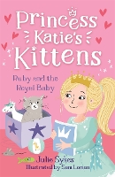 Book Cover for Ruby and the Royal Baby (Princess Katie's Kittens 5) by Julie Sykes
