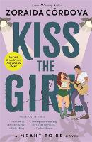 Book Cover for Kiss the Girl: A Meant to Be Novel by Zoraida Córdova