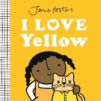 Book Cover for Jane Foster's I Love Yellow by Jane Foster