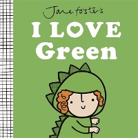 Book Cover for Jane Foster's I Love Green by Jane Foster