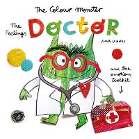 Book Cover for The Colour Monster: The Feelings Doctor and the Emotions Toolkit by Anna Llenas