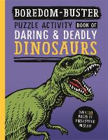 Book Cover for Boredom Buster: Puzzle Activity Book of Daring & Deadly Dinosaurs by David Antram