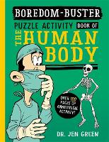 Book Cover for Boredom Buster: A Puzzle Activity Book of the Human Body by Dr Jen Green