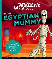 Book Cover for You Wouldn't Want To Be An Egyptian Mummy! by David Stewart