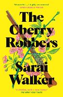 Book Cover for The Cherry Robbers by Sarai Walker