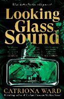 Book Cover for Looking Glass Sound by Catriona Ward