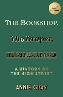 Book Cover for The Bookshop, The Draper, The Candlestick Maker by Annie Gray