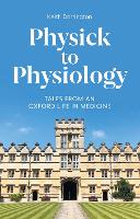 Book Cover for Physick to Physiology by Keith Dorrington